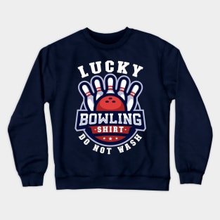 Lucky Bowling Shirt Funny Gift For Bowlers Crewneck Sweatshirt